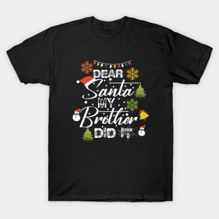 Funny Christmas Family Gift Idea-Dear Santa My Brother Did It-Matching Christmas T-Shirt